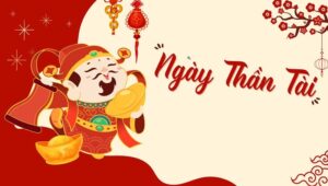 1 Năm có bao nhiêu ngày vía Thần Tài